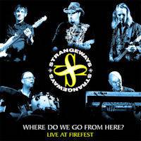 Strangeways : Where Do We Go from Here - Live at Firefest 2010 Strangeways : Where Do We Go from Here - Live at Firefest 2010